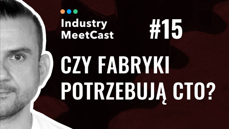 #15 - Do factories need a CTO?