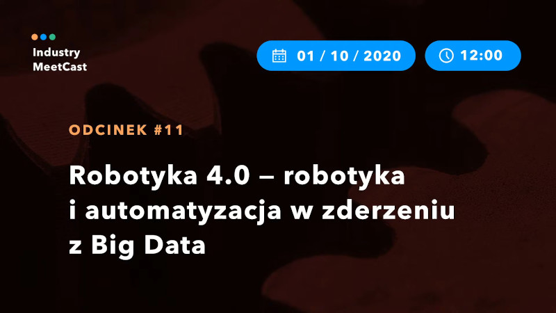 #11 — Robotics 4.0 - robotics and automation in a collision with Big Data